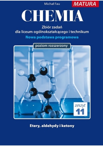 Chemia zbiór zadań dla uczniów LO i technikum. Zeszyt 11